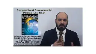 Lec No.01 Comparative and Developmental Politics I By M Farhan Khan Abbasi