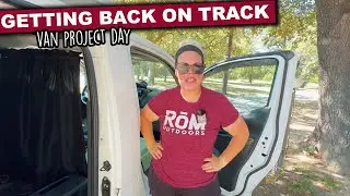 Vanlife Project Day | Getting Back On Track