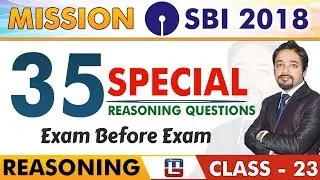 SBI Clerk Pre 2018 | 35 Special Reasoning Questions | Reasoning | Class - 23