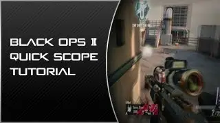 Black Ops 2 Quick Scope Tutorial DSR 50 & Ballista XBurningDogX