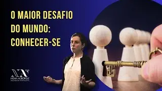 O maior desafio do Mundo: Conhecer-se