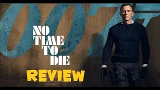 NO TIME TO DIE Spoiler Free Review