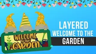 Layered Gnome Sign Welcome to Garden Free SVG Cut File; Paper Craft with Cricut and Silhouette