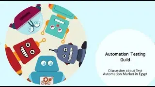 Talk No. 1-  Discussion about Test Automation Market in Egypt