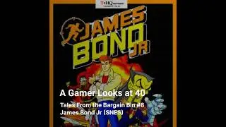 Tales From the Bargain Bin #8 - James Bond Jr (SNES)