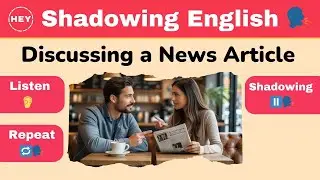 News Talk: Shadowing English Conversation | Learn English Listening & Current Events #shadowing