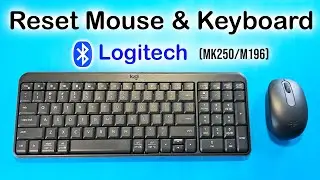 How to reset bluetooth logitech MK250 keyboard and mouse