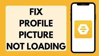 How To Fix Bumble Profile Picture Not Loading | Bumble Profile Photo Blurry (Solved)