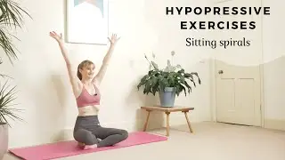 Hypopressive Exercises Sitting Spirals Sequence | 13 minutes