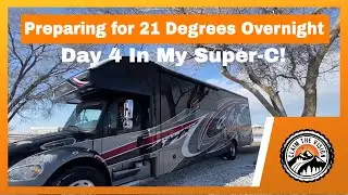 Super C RV Day 4 - Preparing for the freeze