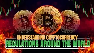 Understanding Cryptocurrency Regulations Around the World
