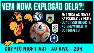 FEG TOKEN BATENDO UM BOL&Atilde;O | ENTENDA AS NOVAS PARCERIAS DO PROJETO | Crypto Night #31