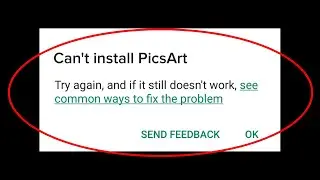 How To Fix Can't Install PicsArt Error On Google Play Store Android & Ios || Cannot Install App
