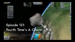 KSP Career: Episode 121 - Fourth Time's A Charm