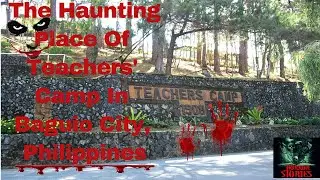 The Haunting Place of Teachers' Camp in Baguio City, Philippines | Horror Stories PH