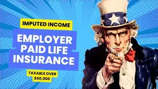 Calculating Imputed Income - Employer Paid Life Insurance Over $50k