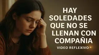 Hay soledades que no se llenan con compa&ntilde;&iacute;a | Reflexi&oacute;n profunda para volver a ti