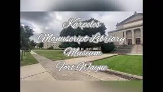 Welcome to Karpeles Manuscript Library Museum - Fort Wayne, Indiana