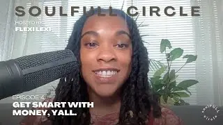 Ep 4: Get Smart With Money, Yall.