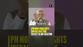 PM Modi highlights infrastructure as key to job creation