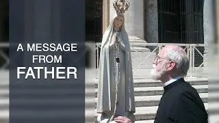 Fr. Nicholas Gruner: Fatima - A Simple but Urgent Message for Us All