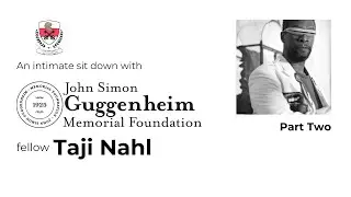 Guggenheim Fellow - Taji Nahl (Part Two)