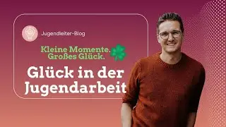 Kleine Momente. Gro&szlig;es Gl&uuml;ck. | Ideen & Impulse f&uuml;r Kinder- und Jugendarbeit