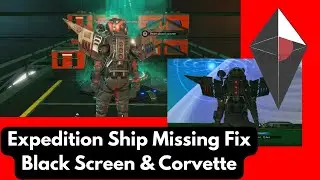 ✅ Fix No Man&rsquo;s Sky Expedition Ship Missing | Black Screen & Corvette Lost Ship Solution