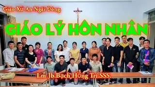Giáo Lý Hôn Nhân Bài 6: Lương Tâm Công Giáo Và Vấn Đề Điều Hòa Sinh Sản