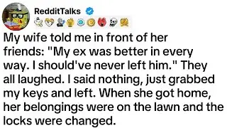 My wife told me in front of her friends: 