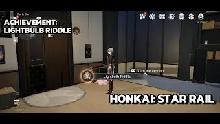[Honkai: Star Rail Achievement] Lightbulb Riddle: Turn Light In Your Room On & Off Until It Breaks