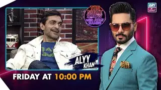 The Night Show with Ayaz Samoo | Alyy Khan | Promo | Friday at 10:00 PM | ARY Zindagi