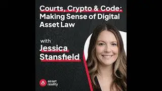 Ep. 30: Courts, Crypto & Code: Making Sense of Digital Asset Law