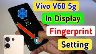 Vivo V60 in display fingerprint setting/Vivo V60 5G fingerprint screen lock/fingerprint sensor