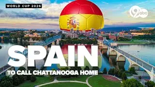 Spanish soccer squad sets sights on Chattanooga for 2026 FIFA World Cup training