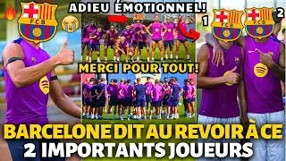 🚨URGENT! BARCELONE DIT ADIEU À CES 2 JOUEURS IMPORTANTS AUJOURD'HUI! PERSONNE NE S'Y ATTENDAIT!