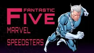 5 Best Marvel Speedsters - Fantastic Five
