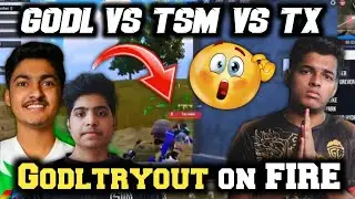 GodL Vs TSM Vs TX🔥🔥 Godltryout on Fire