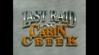 Last Raid at Cabin Creek Trailer