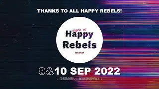 House of Happy Rebels festival 2022 - Aftermovie