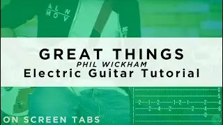 Great Things (Phil Wickham) Electric Guitar Tutorial w/ Tabs