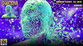 Psychedelic Hard Rave Top 100 Dance Hits DJ Mix 2015 - tc574 (101 Dance Hits)