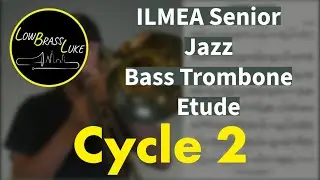 2025 ILMEA Cycle 2 Senior Jazz Bass Trombone Etude