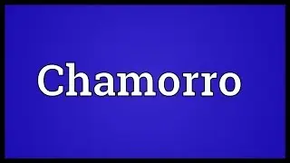 Chamorro Meaning