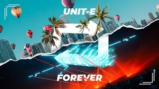 Unit-E - Forever