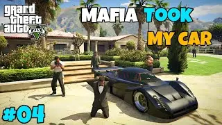 MAFIA TOOK MY CAR😭IN GTA V | GTA 5 GAMEPLAY #04