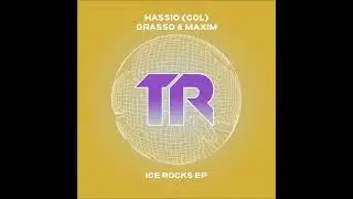 Hassio (COL), Grasso & Maxim - Ice Rocks (Original Mix) [TRANSMIT RECORDINGS]