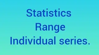 Statistics Range and co efficient individual series