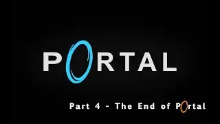 Non-Gamer Plays: Portal 1 - First Game I Play in my Life | Behind the Chambers [Part 4] - THE END