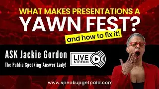 What Makes Presentations A Yawnfest & How To Fix It!  | ASK Jackie the Public Speaking Answer Lady!